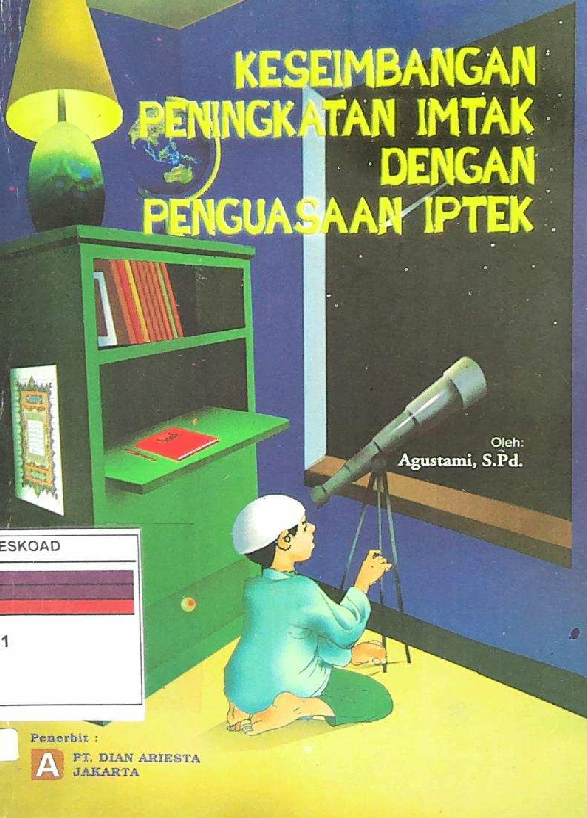 KESEIMBANGAN PENINGKATAN IMTAK DENGAN PENGGUNAAN IPTEK